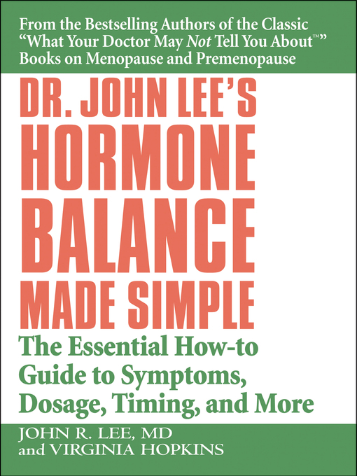 Title details for Dr. John Lee's Hormone Balance Made Simple by John R. Lee - Available